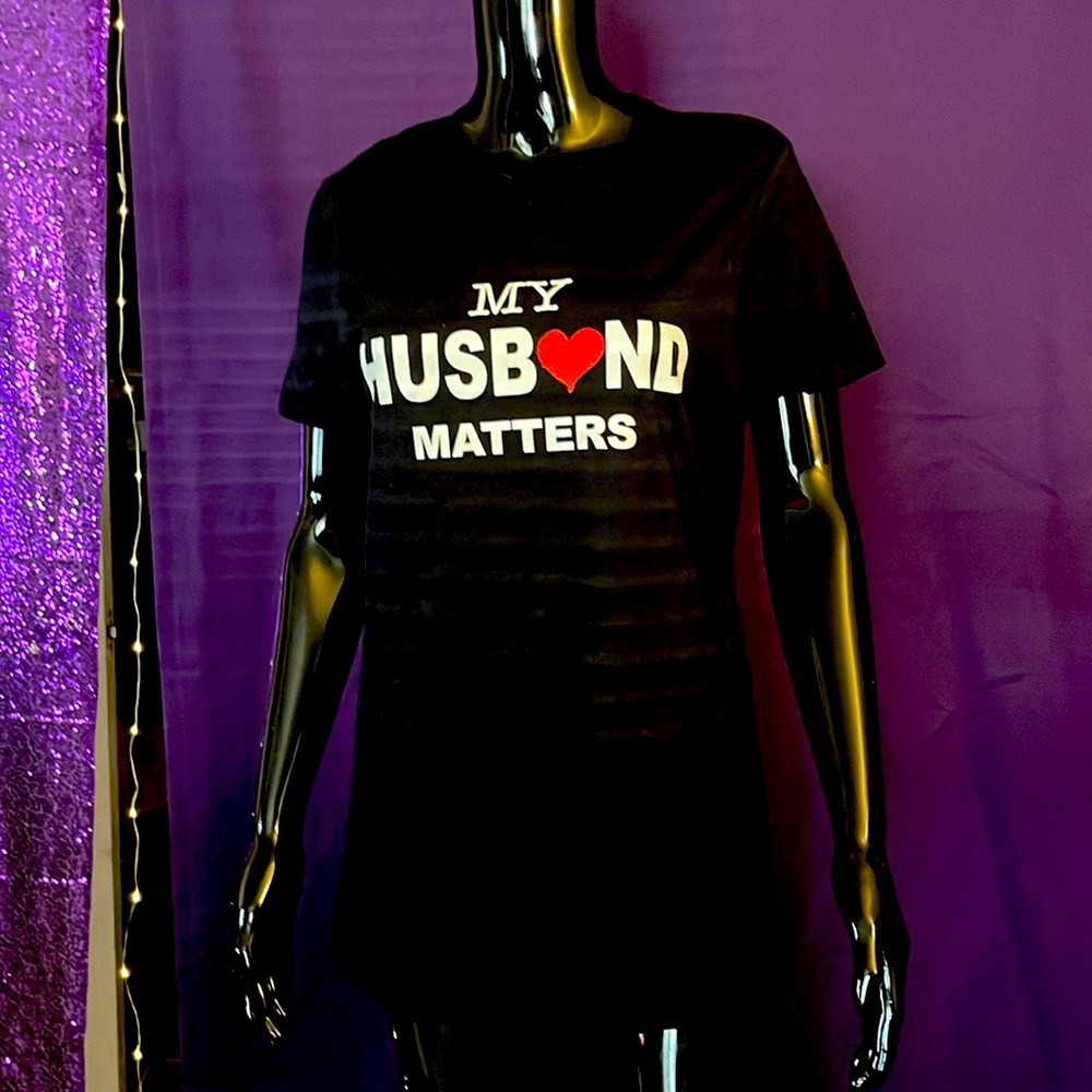My Husband Matters t-shirt ALL sizes